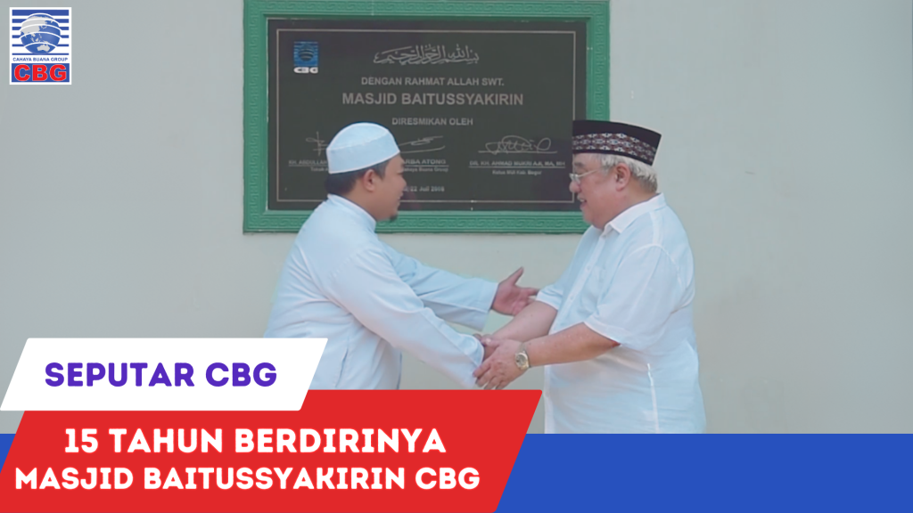 Tapak Tilas 15 tahun Berdirinya Masjid Baitussyakirin Cahaya Buana Grup